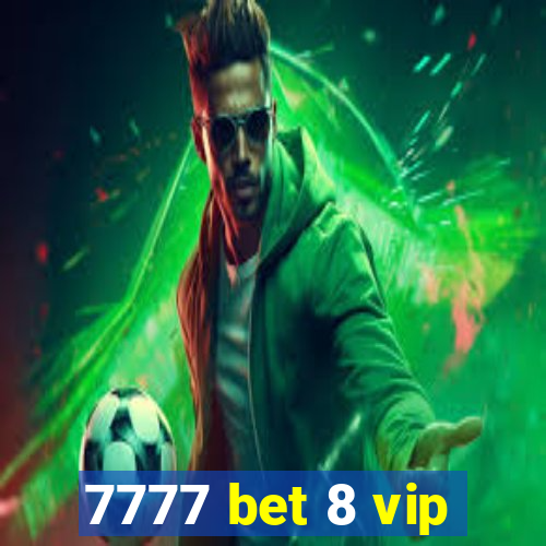 7777 bet 8 vip